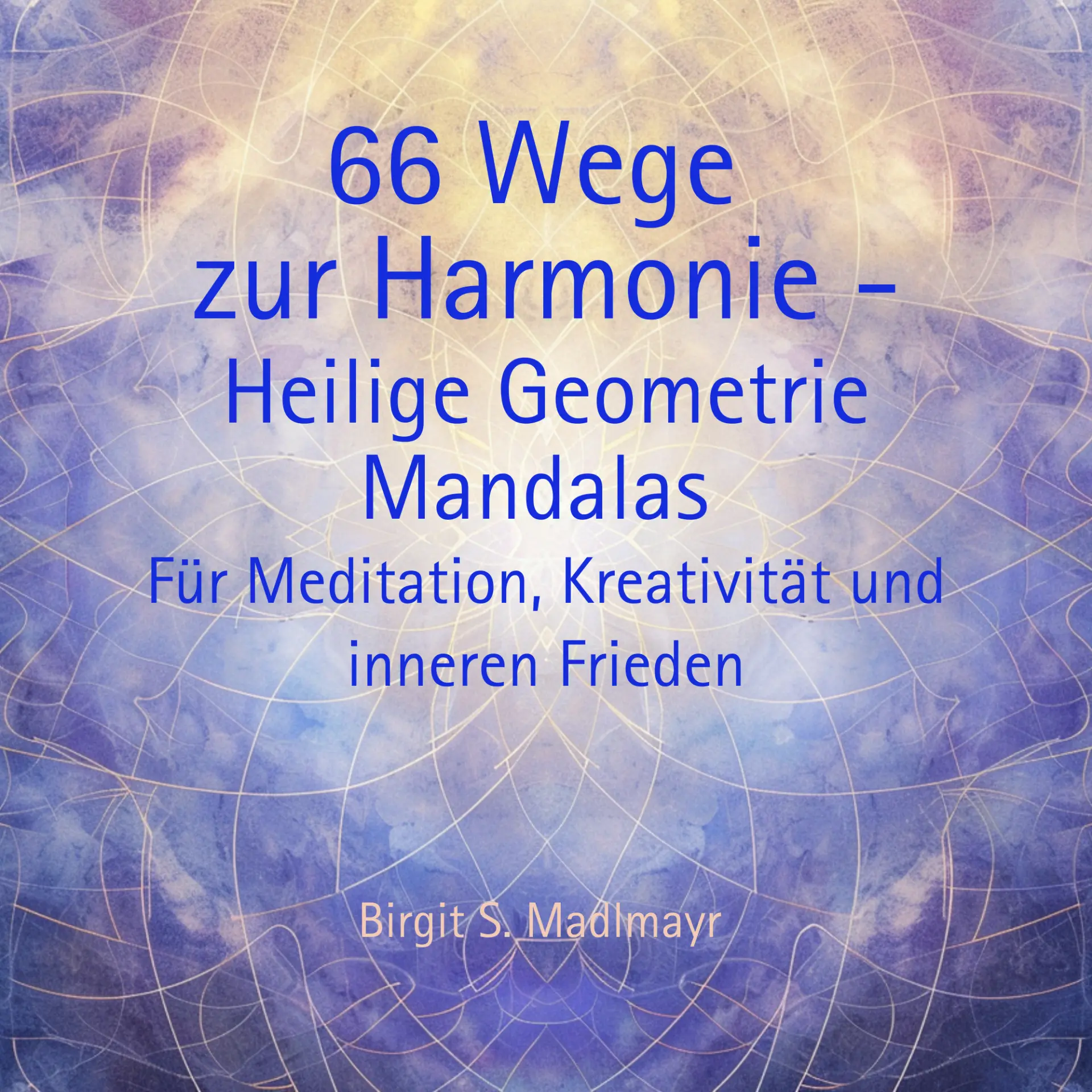 Originalcover von 66 Wege zur Harmonie – Heilige Geometrie Mandalas